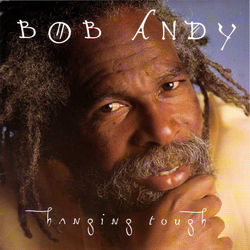 Hangin Tough - Bob Andy