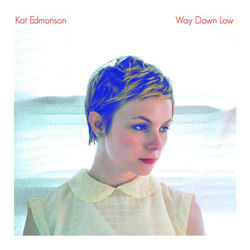 Way Down Low - Kat Edmonson
