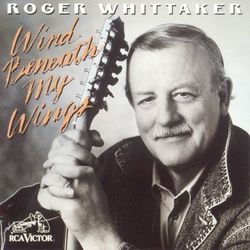 Wind Beneath My Wings - Roger Whittaker
