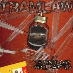 Technology Will Save Us - Tramlaw