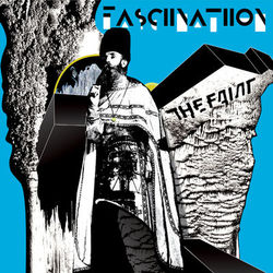 Fasciinatiion - The Faint