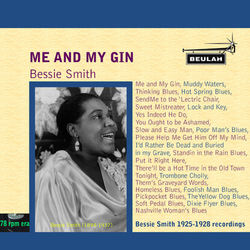 Me and My Gin - Bessie Smith