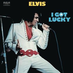 I Got Lucky - Elvis Presley