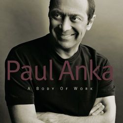 A Body Of Work - Paul Anka