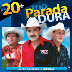 Trio Parada Dura as 20+