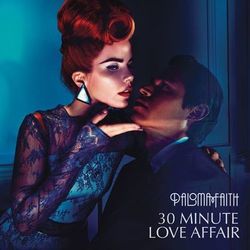 30 Minute Love Affair - Paloma Faith