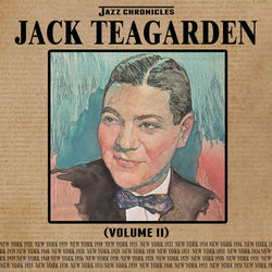 Jazz Chronicles: Jack Teagarden, Vol. 2 - Jack Teagarden
