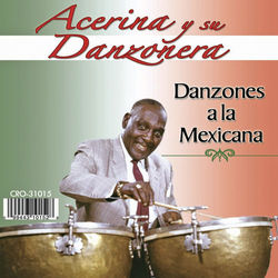 Danzones a la Mexicana - Acerina y Su Danzonera