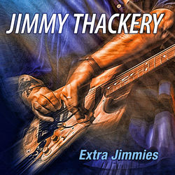 Extra Jimmies - Jimmy Thackery