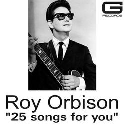 25 Songs for you - Roy Orbison