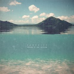 There's an Ocean - EP - Samecity