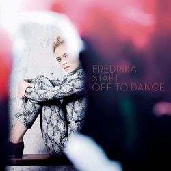 Off To Dance - Fredrika Stahl