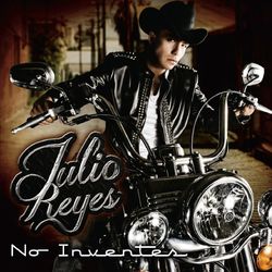 No Inventes - Julio Reyes