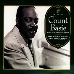 The Centennial Anthology - Count Basie and his Orchestra