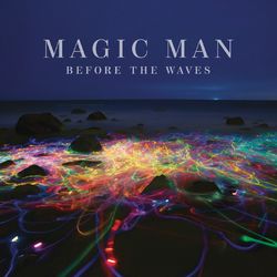 Before the Waves - Magic Man