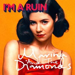 I'm A Ruin - Marina and the Diamonds