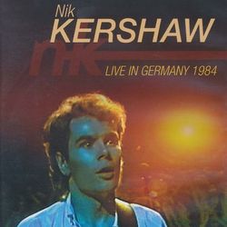 Live in Germany 1984 - Nik Kershaw