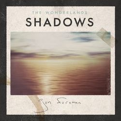 The Wonderlands: Shadows - Jon Foreman