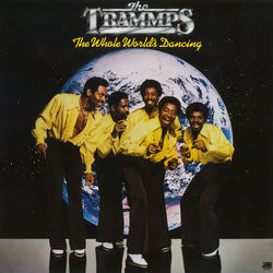 The Whole World's Dancing - The Trammps
