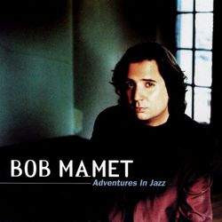 Adventures In Jazz - Bob Mamet