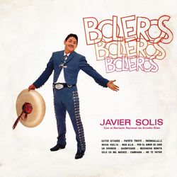 Boleros-Boleros-Bole - Javier Solís