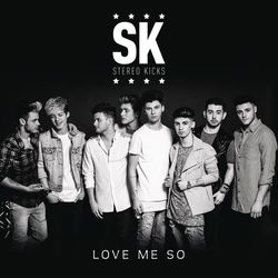 Love Me So - Stereo Kicks