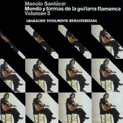 Mundo y Formas de la Guitarra Flamenca Vol.3 - Manolo Sanlucar