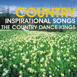 The Very Best of Inspirational Country, Volume 3 - The Country Dance Kings