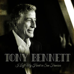 I Left My Heart in San Francisco - Tony Bennett