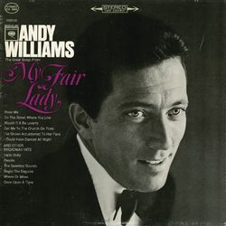 The Great Songs from 'My Fair Lady' and Other Broadway Hits - Andy Williams