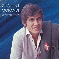 Gli Anni '70 - Gianni Morandi