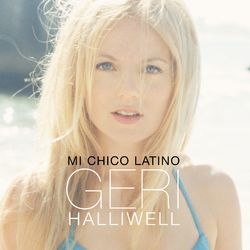 Mi Chico Latino - Geri Halliwell