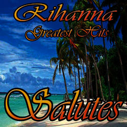 Rihanna Greatest Hits (Salutes)