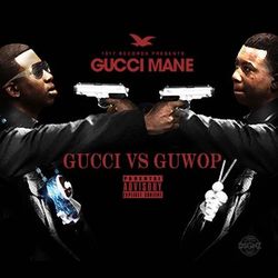 Gucci vs. Guwop - Gucci Mane