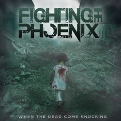 When the Dead Come Knocking - Fighting the Phoenix