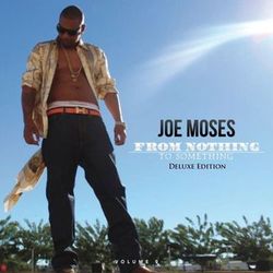 From Nothing to Something, Vol. 2 (Deluxe Edition) - Joe Moses