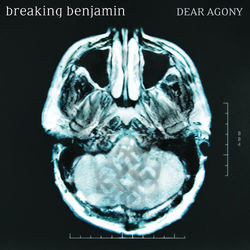 Dear Agony - Breaking Benjamin