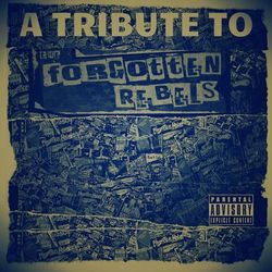A Tribute to the Forgotten Rebels, Vol. One