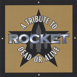 Rocket: A Tribute to Dead or Alive - Dead or Alive