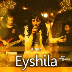 Digno (Live Session) - Eyshila