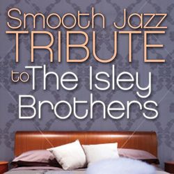 Smooth Jazz Tribute to The Isley Brothers - Smooth Jazz All Stars