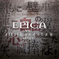 Epica vs. Attack on Titan Songs - Epica