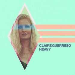 Heavy EP - Claire Guerreso