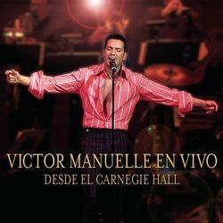 Victor Manuelle Desde El Carnegie Hall - Victor Manuelle