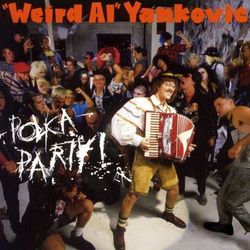 Polka Party - Weird Al Yankovic