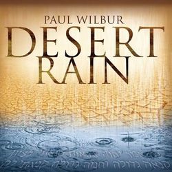 Desert Rain - Paul Wilbur