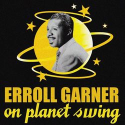 On Planet Swing - Erroll Garner