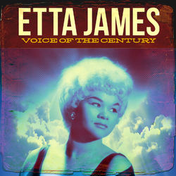 Voice of the Century - Etta James