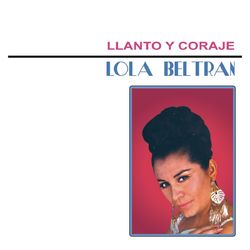 Llanto y Coraje - Lola Beltrán
