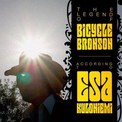 The Legend of Bicycle Bronson - Esa Kuloniemi